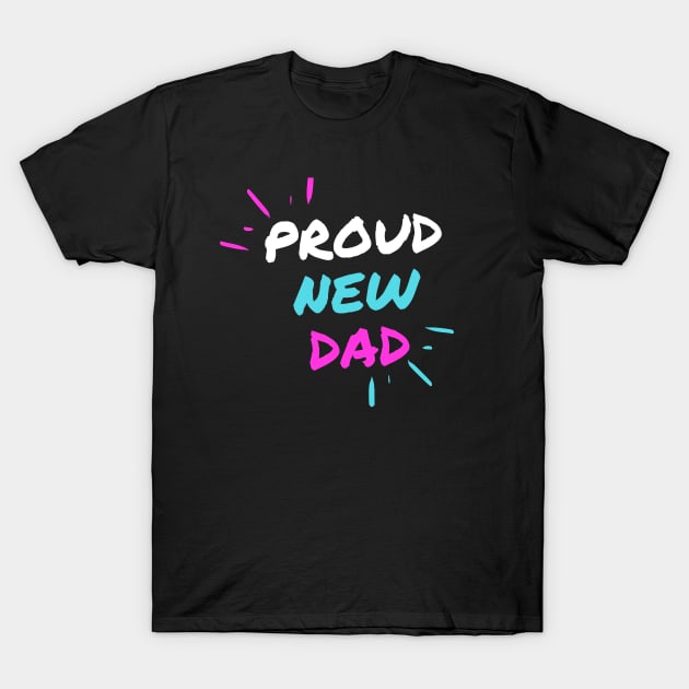 PROUD NEW DAD T-Shirt by TeeNZ